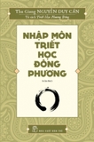 Nhập Môn Triết Học Đông Phương - Thu Giang Nguyễn Duy Cần