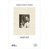 Nhật Ký Đặng Thùy Trâm (Bìa Cứng) Đặng Thùy Trâm