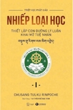 sách Nhiếp Loại Học I - Thiết Lập Con Đường Lý Luận Khai Mở Tuệ Nhãn (Chusang Tulku Rinpoche)