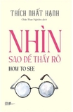 Sách Nhìn Sao Để Thấy Rõ - Thích Nhất Hạnh