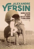 Sách Những Chuyến Du Hành Qua Xứ Thượng Ở Đông Dương - Alexandre Yersin