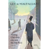  Những Chủ Nhật Của Một Thị Dân Paris - Guy De Maupassant