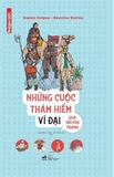 Những Cuộc Thám Hiểm Vĩ Đại Qua Truyện Tranh (Bìa Cứng) Sophie Crépon, Béatrice Veillon