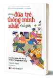 Những Đứa Trẻ Thông Minh Nhất Thế Giới - Amanda Ripley