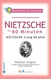Những Nhà Tư Tưởng Lớn: Nietzsche Trong 60 Phút Walther Ziegler