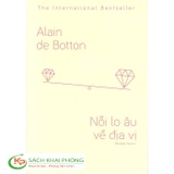 Sách Nỗi Lo Âu Về Địa Vị của tác giả Alain de Botton