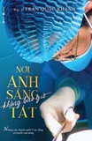 Combo sách (bìa cứng) Nơi ánh sáng không bao giờ tắt - Bác sĩ tốt nhất của nhà mình - Bác sĩ Trần Quốc Khánh