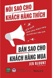 Sách Nói Sao Cho Khách Hàng Thích - Bán Sao Cho Khách Hàng Mua - Jeb Blount