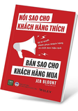 Sách Nói Sao Cho Khách Hàng Thích - Bán Sao Cho Khách Hàng Mua - Jeb Blount