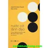 Nước Cờ Lãnh Đạo - Tư Duy Chiến Lược Từ Bàn Cờ Vây Đến Quản Trị Doanh Nghiệp (Jean-Christian Fauvet, Marc Smia)