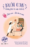 Bộ Sách Nuôi Con Không Phải Là Cuộc Chiến (Bộ 3 Cuốn) - Nhiều Tác Giả
