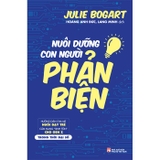 Combo (2 Cuốn Sách) Nuôi Dạy Con Người Phản Biện + Đừng Để Bị Dắt Mũi - Tư Duy Phản Biện Cho Gen Z (Julie Bogart)