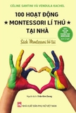 Combo 4 sách 100 Hoạt Động Montessori Lí Thú Tại Nhà - Rèn Kỹ Năng Sống Và Kỹ Năng Phối Hợp - Em Bé Tập Đi Montessor - Em Bé Sơ Sinh Montessorii - Simone Davies, Junnifa Uzodike