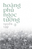 Bộ Sách Hoàng Phủ Ngọc Tường - Tuyển Tập (1, 2, 3)- Hoàng Phủ Ngọc Tường 