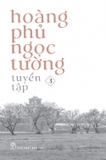 Bộ Sách Hoàng Phủ Ngọc Tường - Tuyển Tập (1, 2, 3)- Hoàng Phủ Ngọc Tường 