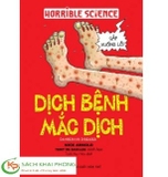 Sách Horrible Science - Dịch Bệnh Mắc Dịch - Nick Arnold