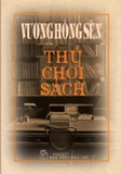 Thú Chơi Sách - Vương Hồng Sển