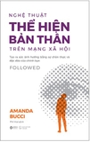 Sách Nghệ Thuật Thể Hiện Bản Thân Trên Mạng Xã Hội - Followed ( Amanda Bucci)