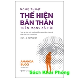 Sách Nghệ Thuật Thể Hiện Bản Thân Trên Mạng Xã Hội - Followed ( Amanda Bucci)