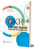 Sách 99OKR - Bước Đột Phá Kép Trong Công Việc Và Cuộc Sống - Diêu Quỳnh