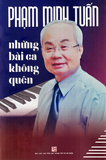 Phạm Minh Tuấn - Những Bài Ca Không Quên - Phạm Minh Tuấn
