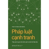 Pháp Luật Cạnh Tranh - Tiếp Cận Từ Góc Độ Chính Sách Và Kinh Tế Hiện Đại - PGS.TS. Tăng Văn Nghĩa