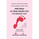 Combo (5 Cuốn Sách) Phê Phán Lý Tính Thuần Túy Của Immanuel Kant + Tóm Tắt Phê Phán Lý Tính Thuần Túy + Đặt Cơ Sở Cho Siêu Hình Học Về Đức Lý + Phê Phán Năng Lực Phán Đoán + Phê Phán Lý Tính Thực Hành (Bìa Cứng)