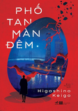 Phố Tan Màn Đêm - Higashino Keigo