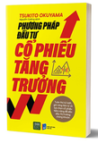Phương Pháp Đầu Tư Cổ Phiếu Tăng Trưởng - Tsukito Okuyama