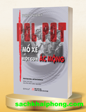 Pol Pot – Mổ Xẻ Một Cơn Ác Mộng (Philip Short)