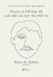 Sách Proust Có Thể Thay Đổi Cuộc Đời Bạn Như Thế Nào của Alain de Botton