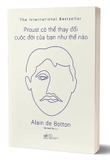 Sách Proust Có Thể Thay Đổi Cuộc Đời Bạn Như Thế Nào của Alain de Botton