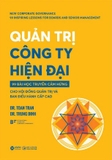 Quản Trị Công Ty Hiện Đại - 99 Bài Học Truyền Cảm Hứng Cho Hội Đồng Quản Trị Và Ban Điều Hành Cấp Cao (Dr. Toan Tran, Dr. Trung Dinh)