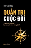 Quản Trị Cuộc Đời - Bùi Gia Hiếu