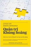 Quản Trị Khủng Hoảng - Chiến lược truyền thông để vượt qua bão giông - Lê Ngọc Sơn, Martin Loeffeholz