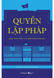 Quyền Lập Pháp - Theo Tinh Thần Của Hiến Pháp Năm 2013 - Nguyễn Đăng Dung