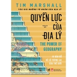 Combo (4 Cuốn Sách)Chia Rẽ + Những Tù Nhân Của Địa Lý + Quyền Lực Của Địa Lý + Tương Lai Của Địa Lý (Bìa Cứng) Tim Marshall