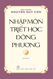 sách Nhập Môn Triết Học Đông Phương - Thu Giang Nguyễn Duy Cần