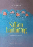  Sài Gòn Bao Thương – Nhà Báo Vũ Kim Hạnh