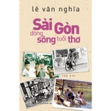 Combo (2 Cuốn Sách) Sài Gòn Dòng Sông Tuổi Thơ + Sài Gòn Chuyện Xưa Mà Chưa Cũ (Lê Văn Nghĩa)