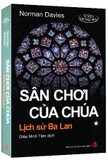 Sân Chơi Của Chúa: Lịch Sử Ba Lan -  Norman Davies - sachkhaiminh