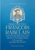 Sách Sáng Tác Của Francois Rabelais Với Nền Văn Hóa Dân Gian Trung Cổ Và Phục Hưng - M M Bakhtin