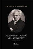 Schopenhauer Nhà Giáo Dục - Friedrich Nietzsche