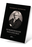 Schopenhauer Nhà Giáo Dục - Friedrich Nietzsche