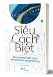 Siêu Cách Biệt - Con Đường Vượt Trội Của Samsung Electronics - Oh Hyun Kwon