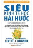 Siêu Kinh Tế Học Hài Hước (Tái bản) - Steven D. Levitt, Stephen J. Dubner