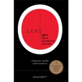 sách Số 0 (Zero) Tiểu Sử Một Phát Kiến Nguy Hiểm (Charles Seife)