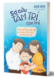 Sách Sơ Cứu Tâm Trí Con Trẻ - Alicia Eaton