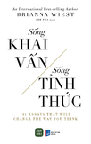 sách Sống Khai Vấn - Sống Tỉnh Thức - Brianna Wiest