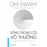 Sống Trong Cõi Vô Thường - Om Swami